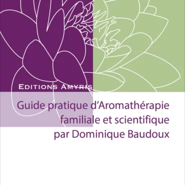 Guide pratique d'Aromathérapie
